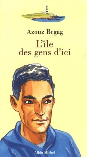 Livrenpoche : L'île des gens d'ici - Azouz Begag - Livre