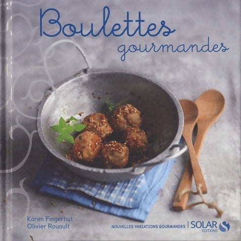 Livrenpoche : Boulettes gourmandes - Olivier Rouault - Livre