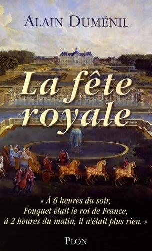 La Fête royale - Alain Dumenil - Livre