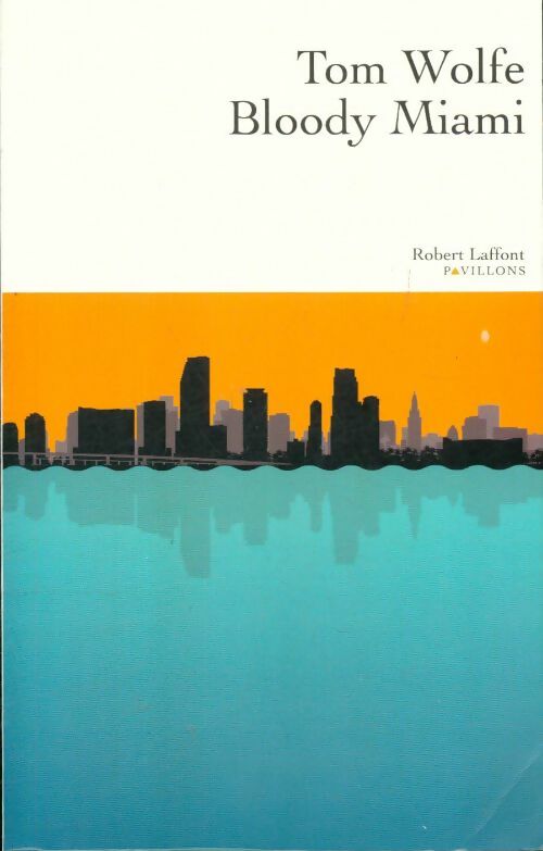 Livrenpoche : Bloody Miami - Tom Wolfe - Livre