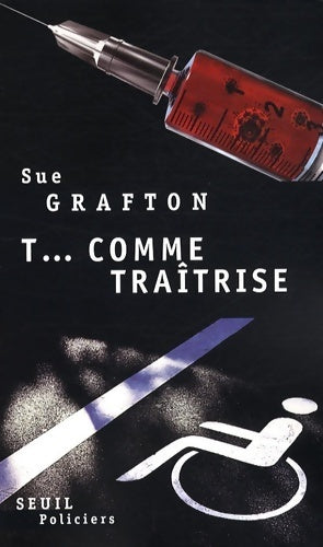 T comme traîtrise - Sue Grafton - Livre