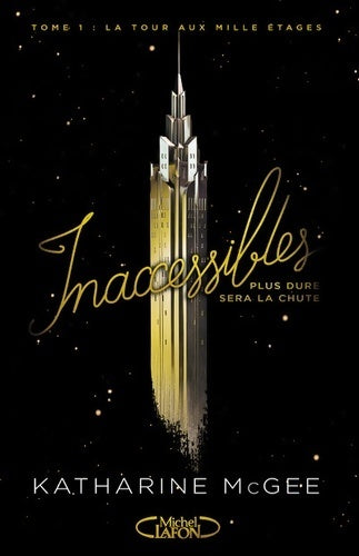 Livrenpoche : Inaccessibles Tome I la tour aux mille étages (1) - Katharine Mcgee - Livre