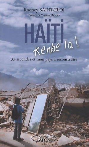 Livrenpoche : Haïti kenbe la ! 35 secondes et mon pays à reconstruire - Rodney Saint-eloi - Livre