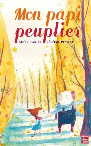 Livrenpoche : Mon papi peuplier - Adèle Tariel - Livre