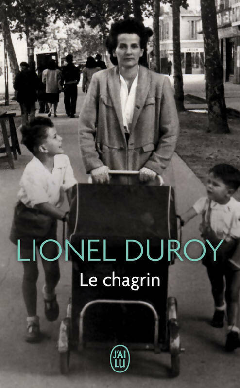 Livrenpoche : Le chagrin - Lionel Duroy - Livre