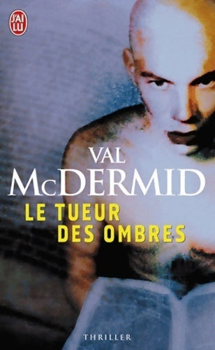 Le tueur des ombres - Val McDermid - Livre