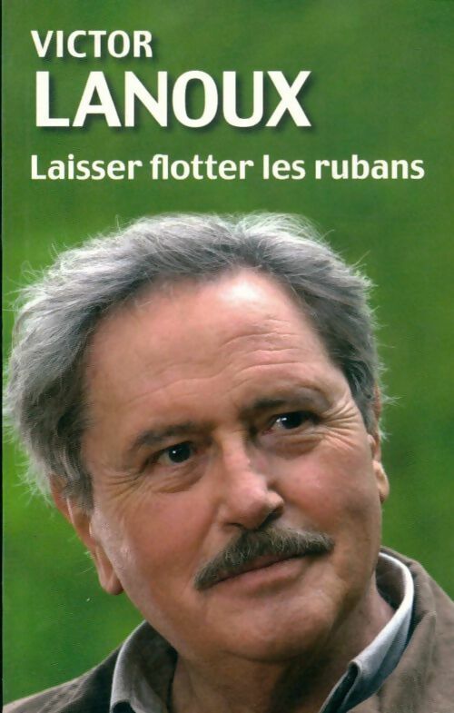 Livrenpoche : Laisser flotter les rubans - Lanoux Victor - Livre