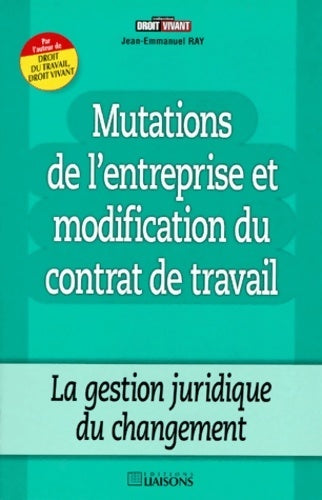Livrenpoche : Mutations de l'entreprise et modifications du contrat de travail - Ray - Livre