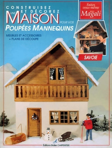Livrenpoche : Construisez et décorez une maison pour vos poupées. Savoie - Magali Guilbaud - Livre
