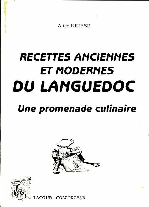 Recettes anciennes et modernes du Langedoc - Alice Kriese -  Colporteur - Livre