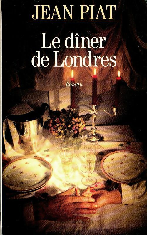 Le dîner de Londres - Piat Jean -  Le Grand Livre du Mois GF - Livre