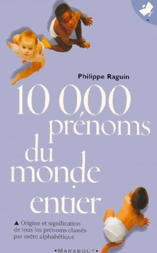 Livrenpoche : 10000 prénoms du monde entier - Philippe Raguin - Livre