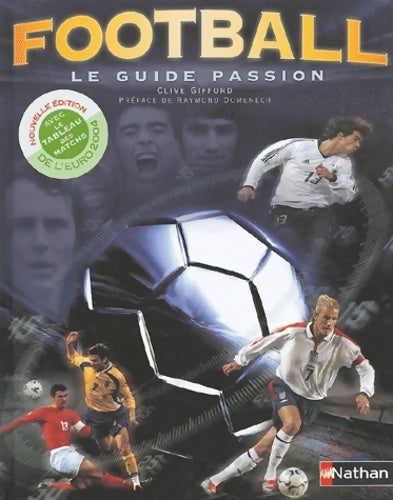 Livrenpoche : Football. Le guide passion - Collectif - Livre