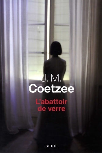 Livrenpoche : L'abattoir de verre - John Maxwell Coetzee - Livre