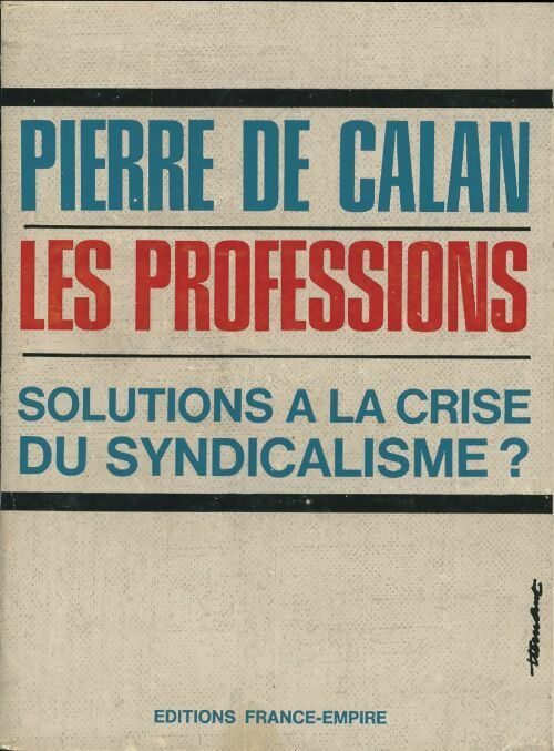 Livrenpoche : Les professions, solution a la crise du syndicalisme ? - Pierre De Calan - Livre