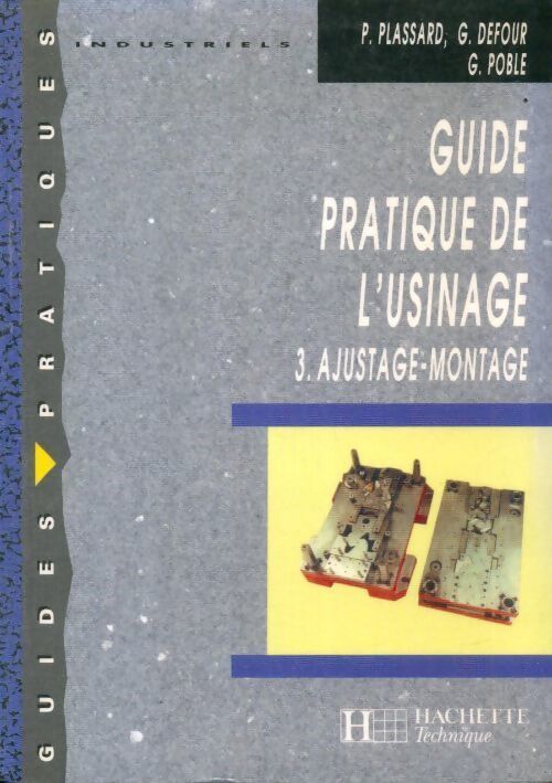 Guide pratique de l'usinage Tome III : Ajustage montage - Collectif - Livre