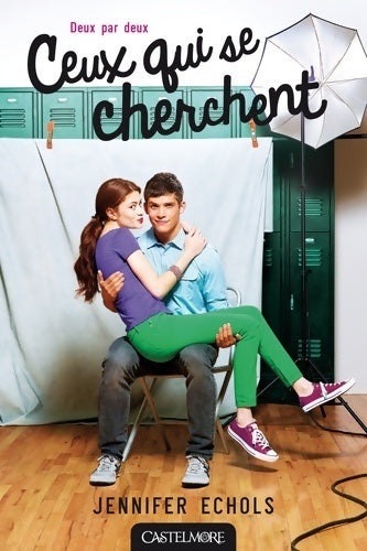 Livrenpoche : Ceux qui se cherchent : Deux par deux - Jennifer Echols - Livre
