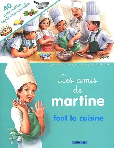 Livrenpoche : Les amis de Martine font la cuisine (avec stickers) - Gilbert Delahaye - Livre
