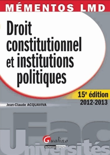 Livrenpoche : Droit constitutionnel et institutions politiques - Jean-Claude Acquaviva - Livre