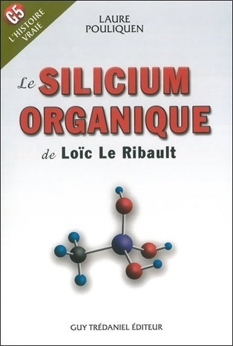 Le silicium organique de loïc le ribault : G5 l'histoire vraie - Laure Pouliquen - Livre