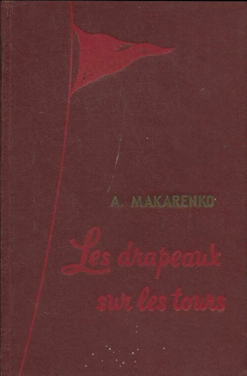 Livrenpoche : Oeuvres choisies Tome II : Les drapeaux sur les tours - Anton Makarenko - Livre