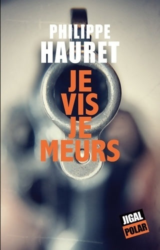 Livrenpoche : Je vis je meurs - Philippe Hauret - Livre