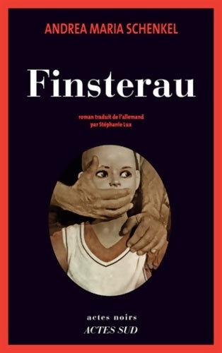 Livrenpoche : Finsterau - Andrea Maria Schenkel - Livre