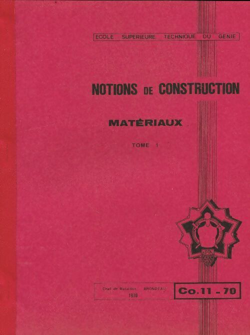 Livrenpoche : Notions de construction Tome I : Matériaux - Lieutenant-Colonel Traineau - Livre