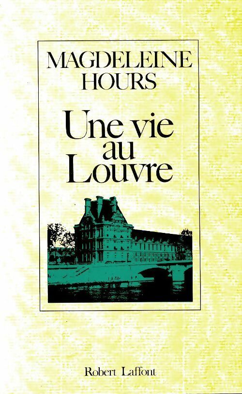 Livrenpoche : Vie au Louvre - Magdeleine Hours - Livre