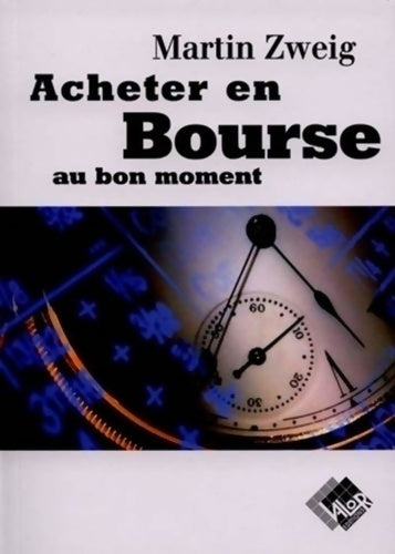Acheter en bourse au bon moment - Martin Zweig - Livre