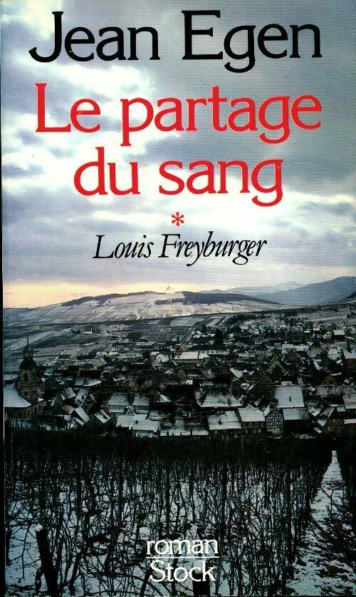 Livrenpoche : Le partage du sang. I. Louis freyburger - Jean Egen - Livre