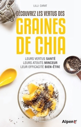 Livrenpoche : Découvrez les vertus des graines de chia - Lilli Carat - Livre