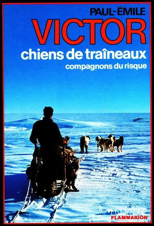 Livrenpoche : Chiens de traineaux - Paul-Emile Victor - Livre