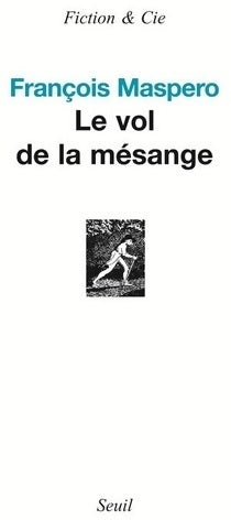 Livrenpoche : Le vol de la mésange - François Maspero - Livre