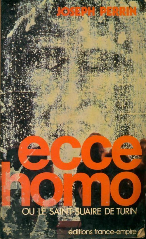 Livrenpoche : Ecce homo ou le saint-suaire de Turin - Joseph Perrin - Livre
