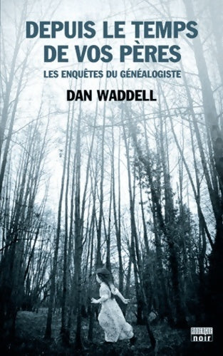 Depuis le temps de vos pères - Dan Waddell - Livre