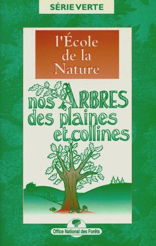 Livrenpoche : Nos arbres des plaines et collines. L'école de la nature - Collectif - Livre