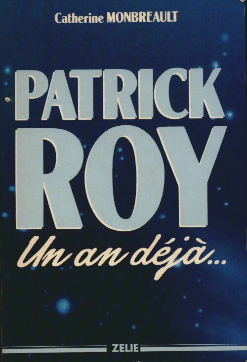 Livrenpoche : Patrick roy un an déjà - C. Monbreault - Livre