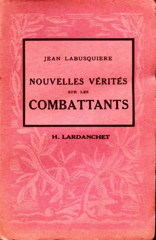 Livrenpoche : Nouvelles verites sur les combattants - Jean Labusquière - Livre
