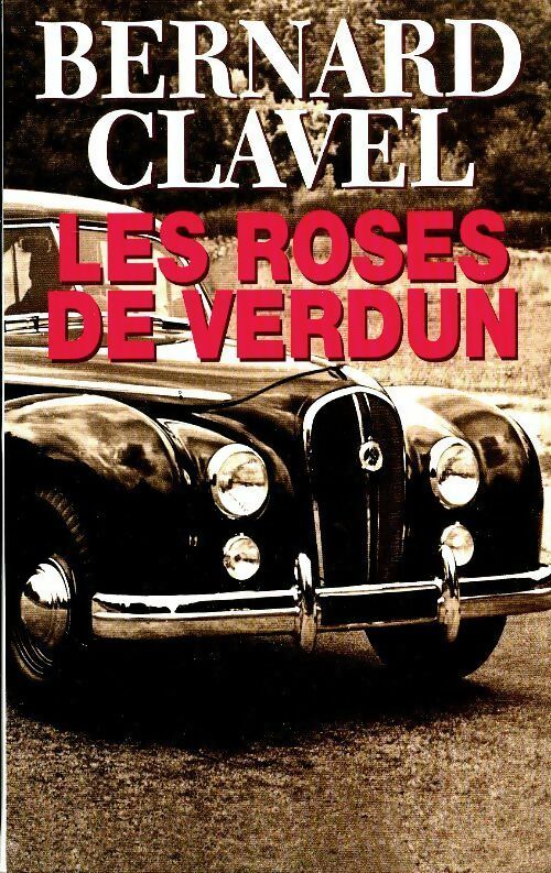 Livrenpoche : Les roses de Verdun - Bernard Clavel - Livre