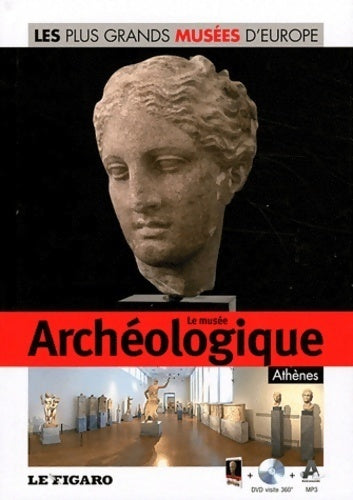 Livrenpoche : Le musée archéologique athènes - Le Figaro - Livre