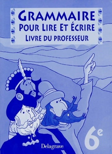 Livrenpoche : Grammaire française 6e pour lire et écrire livre du maître - Stissi Daniel - Livre