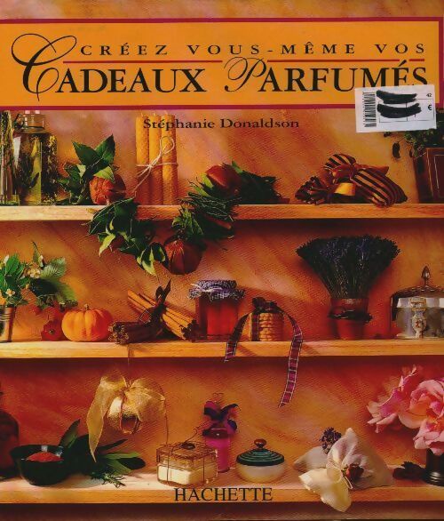 Livrenpoche : Créez vous-meme vos cadeaux parfumes - Donaldson-S - Livre