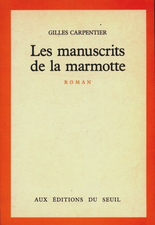 Livrenpoche : Les manuscrits de la marmotte - Gilles Carpentier - Livre