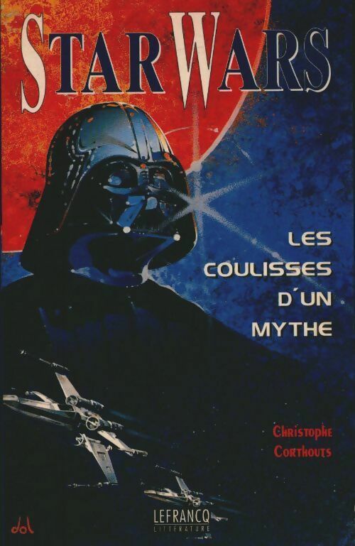 Livrenpoche : Star wars les coulisses d'un mythe - Corthouts Christophe - Livre