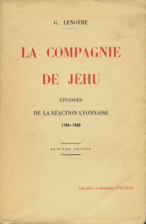 Livrenpoche : La compagnie de Jéhu : Épisodes de la réaction lyonnaise 1794-1800 - Collectif - Livre