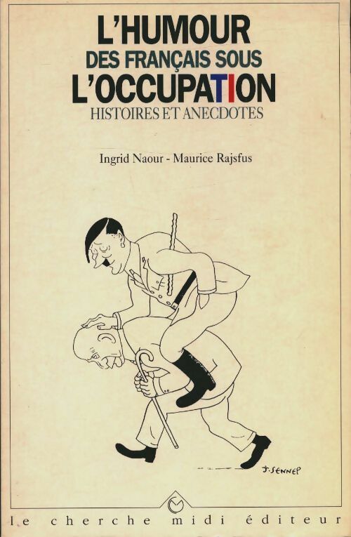 Livrenpoche : L'humour des français sous l'occupation. Histoires et anecdotes - Maurice Rajsfus - Livre