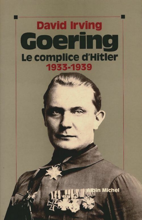 Livrenpoche : Goering Tome I : 1933-1939 le complice d'hitler - David Irving - Livre