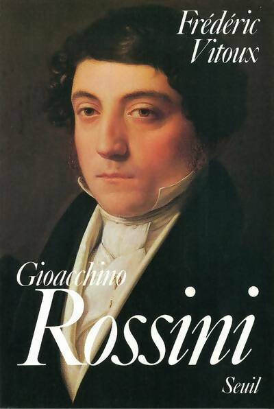 Livrenpoche : Gioacchino Rossini - Frédéric Vitoux - Livre