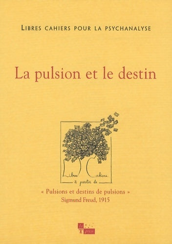Livrenpoche : Libres cahiers pour la psychanalyse n°15 : La pulsion et le destin - Catherine Chabert - Livre